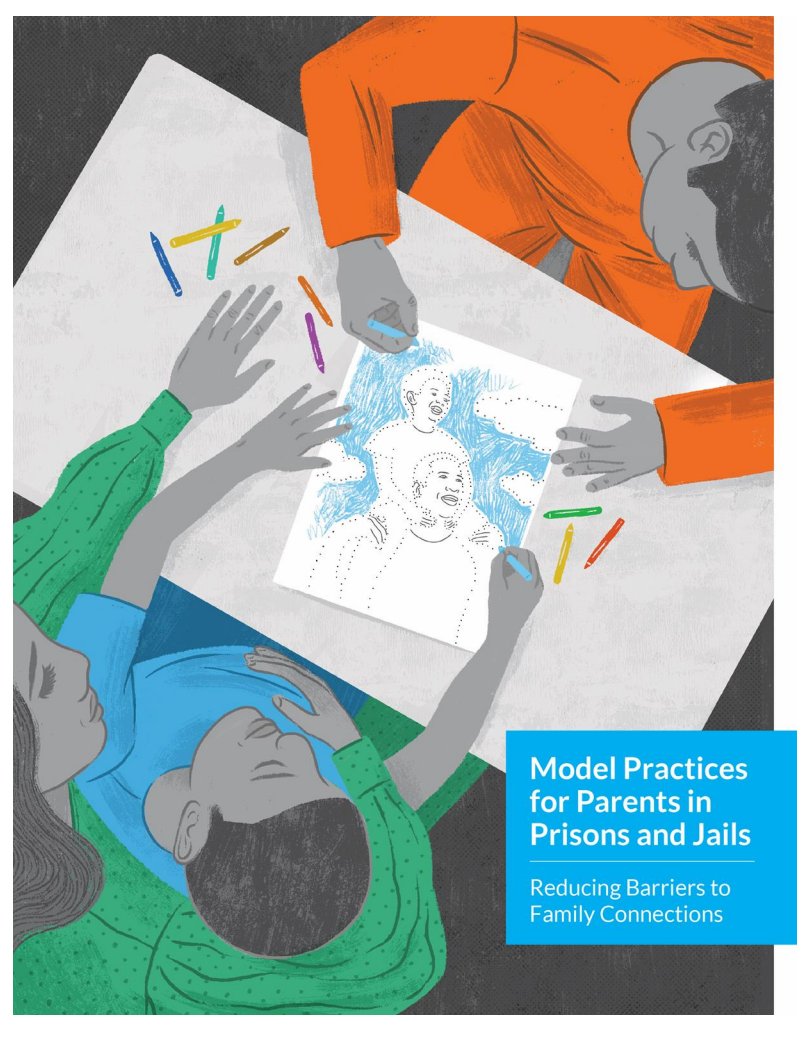 Model Practices for Parents in Prisons and Jails: Reducing Barriers to Family Connections Cover