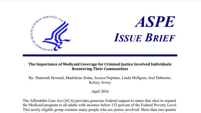 The Importance of Medicaid Coverage for Criminal Justice Involved Individuals Reentering Their Communities Cover