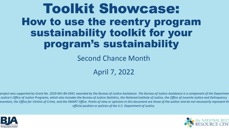 Toolkit Showcase: How to Use the Reentry Program Sustainability Toolkit to Plan for Your Program's Sustainability Cover Slide