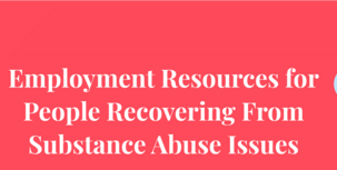 Employment Resources for People Recovering From Substance Abuse Issues