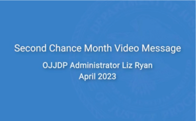 OJJDP Administrator Liz Ryan's Second Chance Month 2023 Video Message