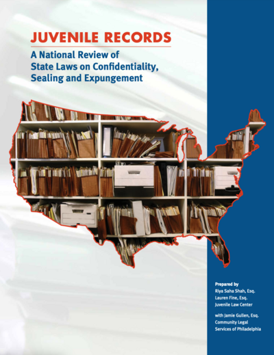 Juvenile Records: A National Review of State Laws on Confidentiality, Sealing and Expungement Cover