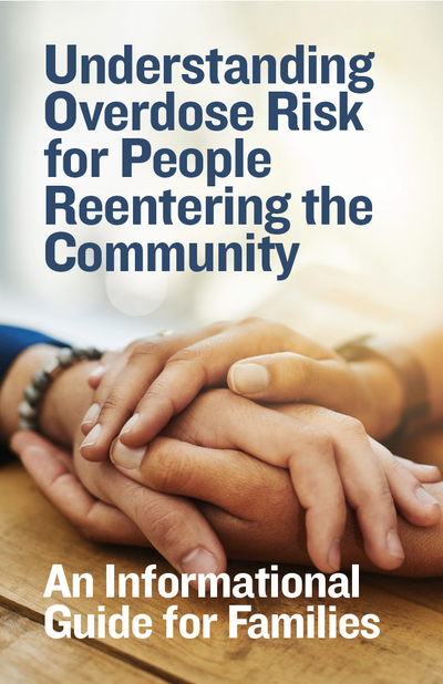 Understanding Overdose Risk for People Reentering the Community: An Informational Guide for Families